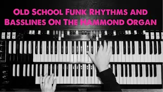 Old School Funk Rhythms and Basslines On The Hammond