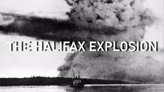 The Halifax Explosion 1917