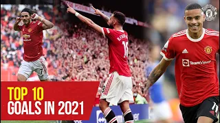 Top 10 Goals in 2021 | Cavani, Ronaldo, Fernandes, Pogba & More | Manchester United