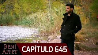 Perdóname (Beni Affet) - Capítulo 645