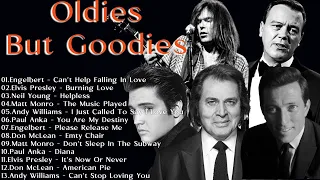 Engelbert, Elvis Presley, Neil Young, Matt Monro,Andy Williams,Paul Anka♫ Best Of Oldies But Goodies