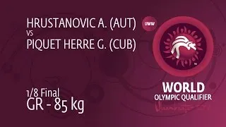 1/8 GR - 85 kg: A. HRUSTANOVIC (AUT) df. G. PIQUET HERRE (CUB), 7-0