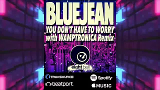 Bluejean - You Don't Have To Worry (Official Music Video)  New Wamptronica Remix  #eightballrecords