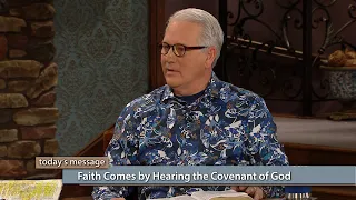 Faith Comes by Hearing the Covenant of God