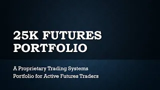 25K Futures Trading Portfolio Webinar Replay