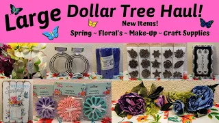 Large Dollar Tree Haul! ~ New Items! ~  Spring, Floral's, Make-Up, Craft Supplies ~ 02/23/21