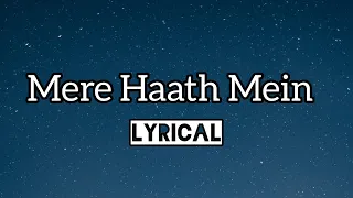 Mere Haath Mein (Lyrics) | Fanaa | Aamir Khan, Kajol | Sonu Nigam, Sunidhi Chauhan