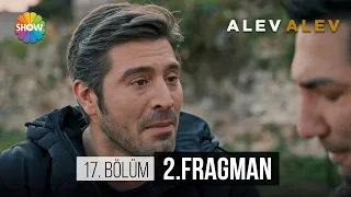 Alev Alev 17.Bölüm 2. Fragman | "Sen orada oldukça o insanların başından bela eksik olmayacak!"