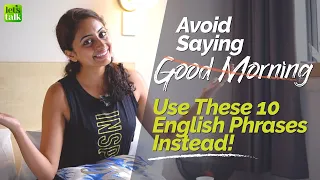 10 Different Ways To Wish ‘Good Morning’ |👌  Learn Better English Phrases For Greetings In English