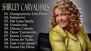 Shirley Carvalhaes - Sobrevivi, Há Uma Saída,... Os melhores hinos que tocam nossos corações