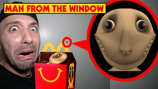 DO NOT ORDER THE MAN FROM THE WINDOW HAPPY MEAL AT 3AM OR THE MAN FROM THE WINDOW WILL APPEAR!