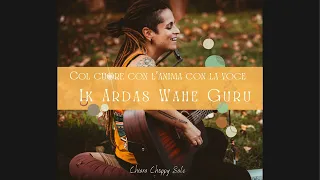 Chiara Choppy Sale - IK ARDAS WAHE GURU (cover)