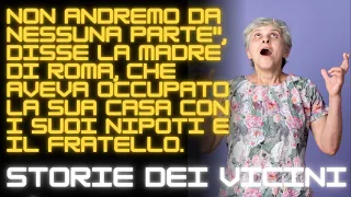 Non andremo da nessuna parte_, disse la madre di Roma, che aveva occupato la sua casa con...