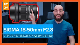 Sigma Unveils 18-50mm F2.8 DC DN Contemporary | The Photography News Show #24