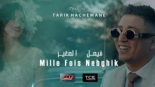 Faycel Sghir - 1000 fois nebghik