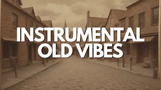 Instrumental Old Vibes: 1 Hour of Music to Travel Through Time/Vibes Clásicas Instrumentales: 1 Hora