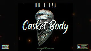OG Beeza - Casket Body (Official Audio) CDQ