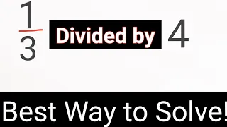 1/3 divided by 4 ||Dividing Fractions