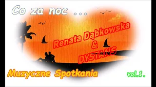 #RyszardKowalczyk  Co za noc   -   Renata Dąbkowska  &  DYSTANS .