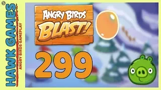 Angry Birds Blast Level 299 - 3 Stars Walkthrough, No Boosters