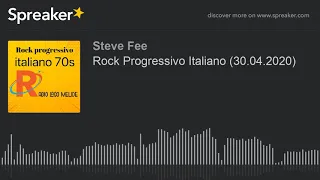 Rock Progressivo Italiano (30.04.2020) (part 2 di 13)