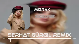 Gökçe Kırgız - Mızrak (Serhat Gürgil Remix)