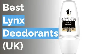 🌵 10 Best Lynx Deodorants