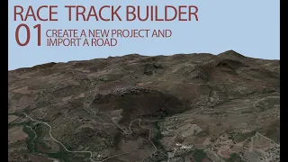 RACE TRACK BUILDER - 01 - Create a new project and Import a road