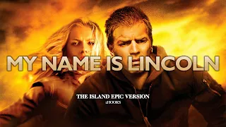 The Island: My name is Lincoln | EPIC VERSION