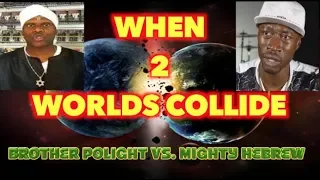 Brother Polight Vs. The Might Hebrew " When 2 Worlds Collide " You Don't Want To Miss This