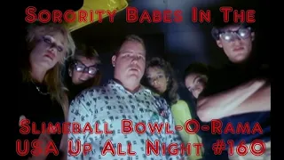 Up All Night Review #160: Sorority Babes At The Slimeball Bowl-O-Rama