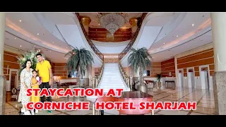 CORNICHE  HOTEL SHARJAH - SIMPLE FAMILY STAYCATION