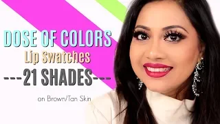 21 Shades of Dose of Colors Liquid Lipsticks Swatches | on Tan/Brown Skin | NC35, NC40, NC42