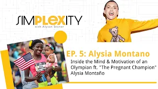 The Mind & Motivation of an Olympian ft. "The Pregnant Champion" Alysia Montaño | Simplexity podcast