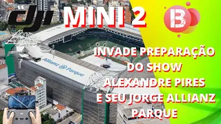 MINI 2 INVADE a preparação do SHOW de ALEXANDRE PIRES e SEU JORGE no ALLIANZ PARQUE