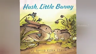 Hush, Little Bunny by David Ezra Stein. / kids read aloud story book.