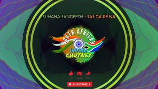 Suhana Sangeeth - Sas Ga Re Na [Mash Up] _SA INDIAN CHUTNEY_