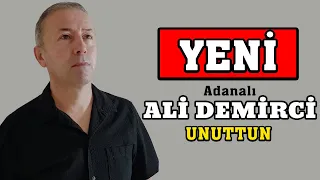 Adanalı Ali Demirci - 2023 Unuttun#keşfetbeniöneçıkar #