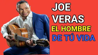 JOE VERAS-- EL HOMBRE DE TU VIDA [Tema para Musicologo]