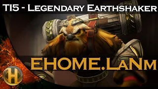 Dota 2 TI5 - EHOME.LaNm Legendary Earthshaker