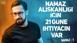 Namaz Alışkanlığı İçin 21 Güne İhtiyacın Var - Usanç Veriyor - [Namaz 1] | Mehmet Yıldız