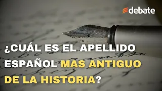 ¿Cuál es el apellido español mas antiguo de la Historia?