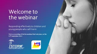 STORM Webinar: Responding effectively to young people who self-harm - 15th September 2021