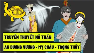 Truyền Thuyết Nỏ Thần An Dương Vương  Và  Mỵ Châu - Trọng Thủy