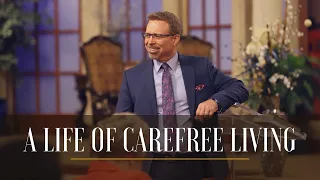 A Life of Carefree Living // Pastor Jay Eberly // February 28, 2024