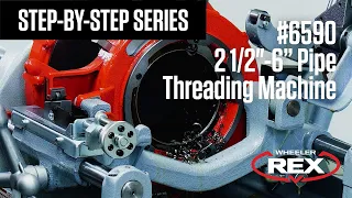 Step-By-Step Series | #6590 6" Pipe Threading Machine | WHEELER-REX | Ashtabula, OH