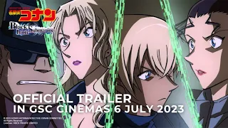 DETECTIVE CONAN THE MOVIE: BLACK IRON SUBMARINE (Official Trailer) - In GSCinemas 6 JULY 2023