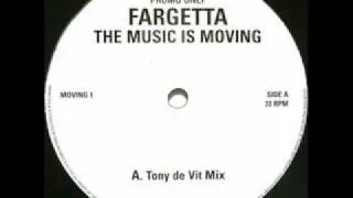 Fargetta - Music Is Moving (Tony De Vit Mix)