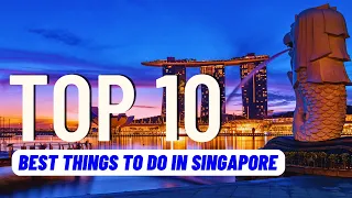 TOP 10 BEST Things To Do in Singapore (2024) | Travel Guide