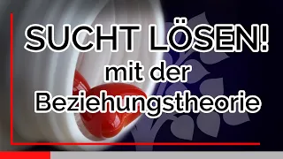 Sucht bekämpfen! Neue Sichtweise! Dann geht es leichter!